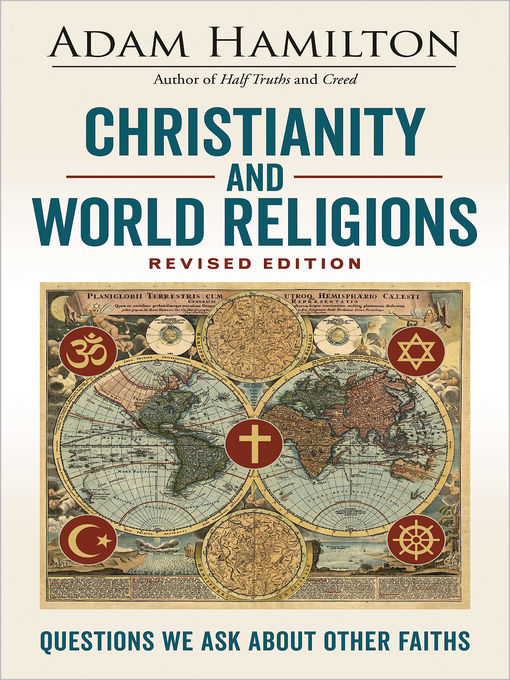 Title details for Christianity and World Religions by Rev. Adam Hamilton - Available